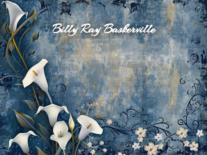 Billy Ray Baskerville Obit