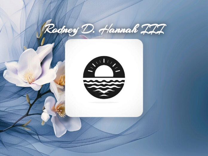 Rodney D. Hannah III Obit