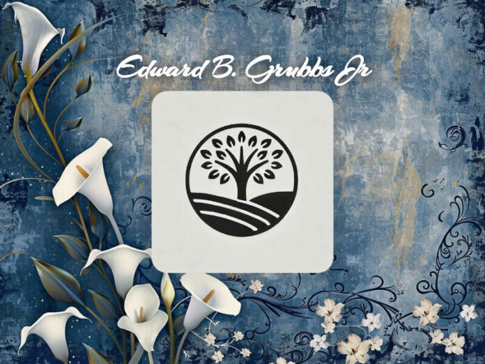 Edward B. Grubbs Jr Obit