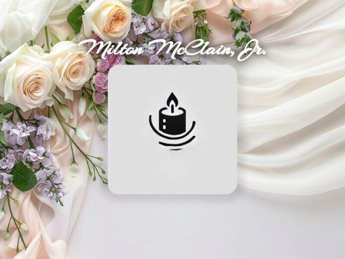 Milton McClain, Jr. Obit